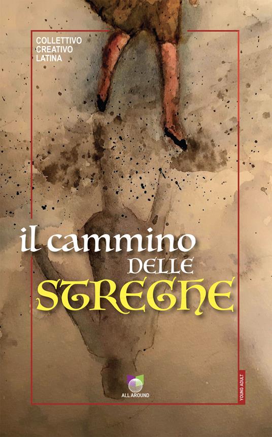 Il cammino delle streghe - Collettivo Creativo Latina - ebook