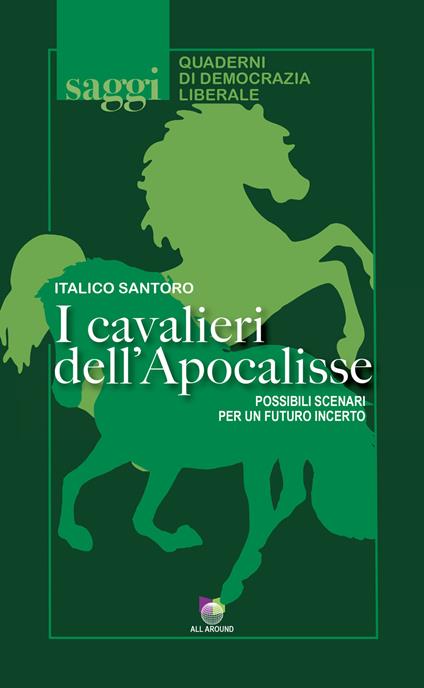 I cavalieri dell'Apocalisse. Possibili scenari per un futuro incerto - Italico Santoro - copertina