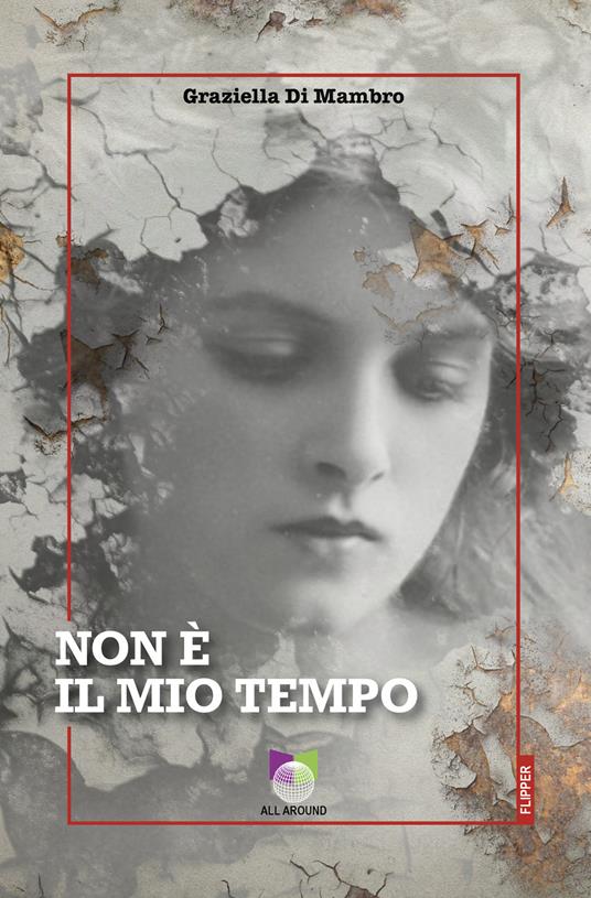 Non è il mio tempo - Graziella Di Mambro - copertina