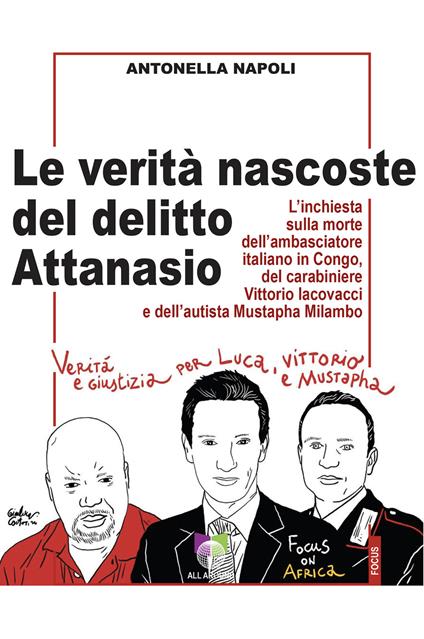 Le verità nascoste del delitto Attanasio. L'inchiesta sulla morte dell'ambasciatore italiano in Congo, del carabiniere Vittorio Iacovacci e dell'autista Mustapha Milambo - Antonella Napoli - copertina