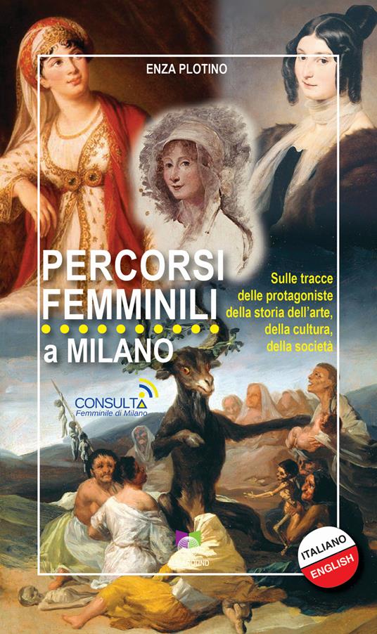 Percorsi femminili a Milano. Sulle tracce delle protagoniste della storia dell’arte, della cultura, della società - Enza Plotino - copertina