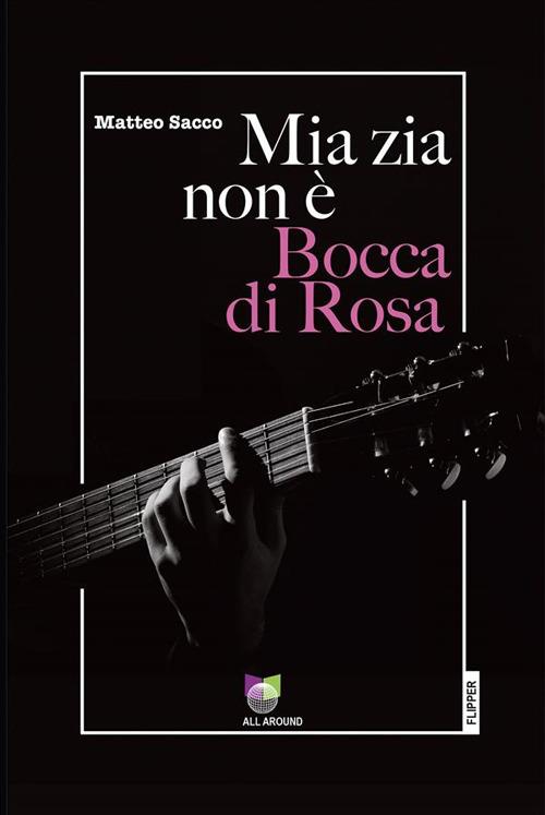 Mia zia non è Bocca di Rosa - Matteo Sacco - ebook
