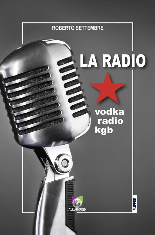 La radio. Vodka radio KGB - Roberto Settembre - copertina