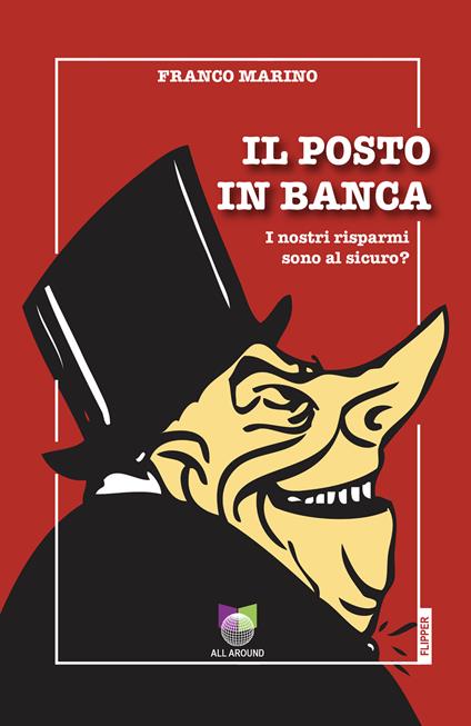Il posto in banca. I nostri risparmi sono al sicuro? - Franco Marino - copertina