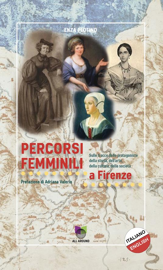 Percorsi femminili a Firenze. Ediz. italiana e inglese - Enza Plotino - copertina