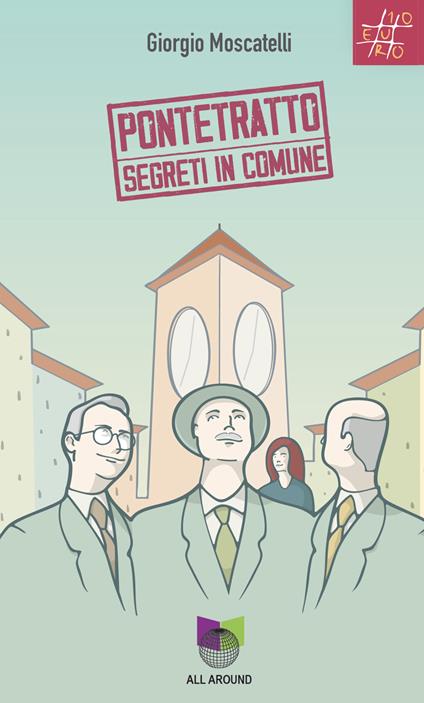 Pontetratto. Segreti in Comune - Giorgio Moscatelli - copertina