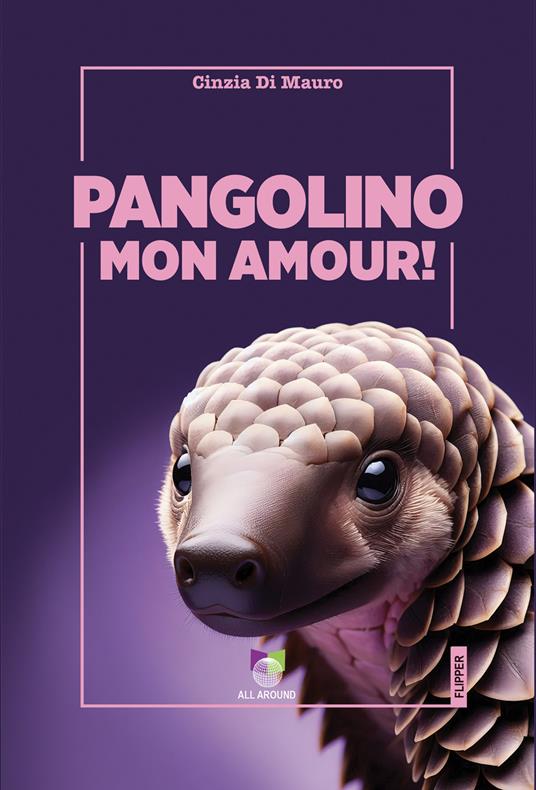 Pangolino mon amour! - Cinzia Di Mauro - copertina