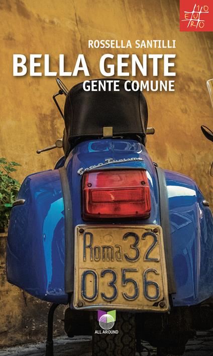Bella gente. Gente comune - Rossella Santilli - copertina