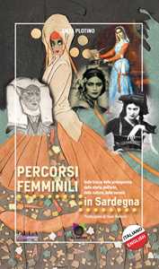 Percorsi femminili in Sardegna. Ediz. italiana e inglese