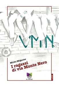 VMN. I ragazzi di Via Monte Nero