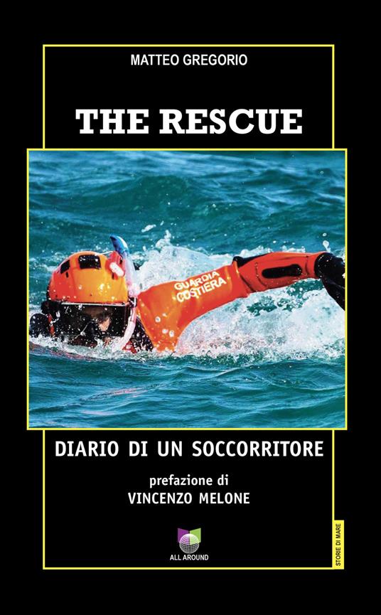 The rescue. Diario di un soccorritore - Matteo Gregorio - copertina