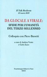 Da glocale a virale: sfide per l'umanità del terzo millennio. Colloquio con Piero Bassetti