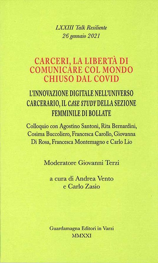Carceri, la libertà di comunicare col mondo chiuso dal Covid. L'innovazione digitale nell'universo carcerario, il case study della sezione femminile di Bollate - Andrea Vento,Carlo Zasio - copertina