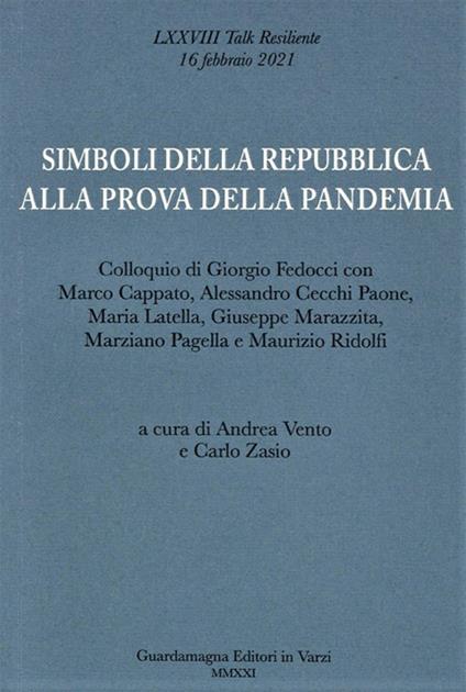 Simboli della Repubblica alla prova della pandemia. Colloquio di Giorgio Fedocci con Marco Cappato, A. Cecchi Paone, Maria Latella, Giuseppe Marazzita, M. Pagella e M. Ridolfi - copertina