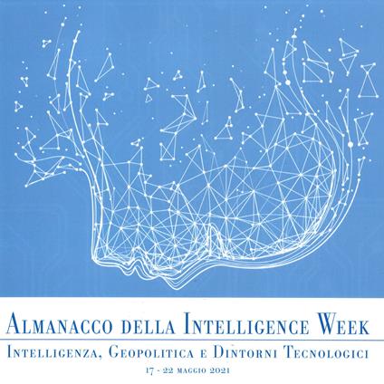 Almanacco della intelligence week. Intelligenza, geopolitica e dintorni tecnologici - copertina