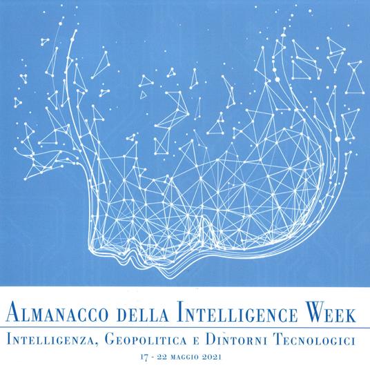 Almanacco della intelligence week. Intelligenza, geopolitica e dintorni tecnologici - copertina