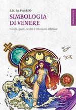 Simbologia di Venere. Valori, gusti, scelte e relazioni affettive