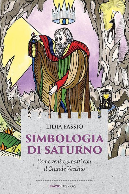 Simbologia di Saturno. Come venire a patti con il Grande Vecchio - Lidia Fassio - ebook