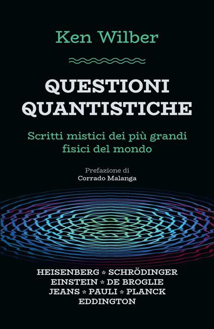 Questioni quantistiche. Scritti mistici dei più grandi fisici del mondo - Ken Wilber - copertina