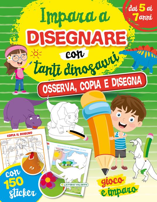 Impara a disegnare con gli animali e con tanti dinosauri - copertina