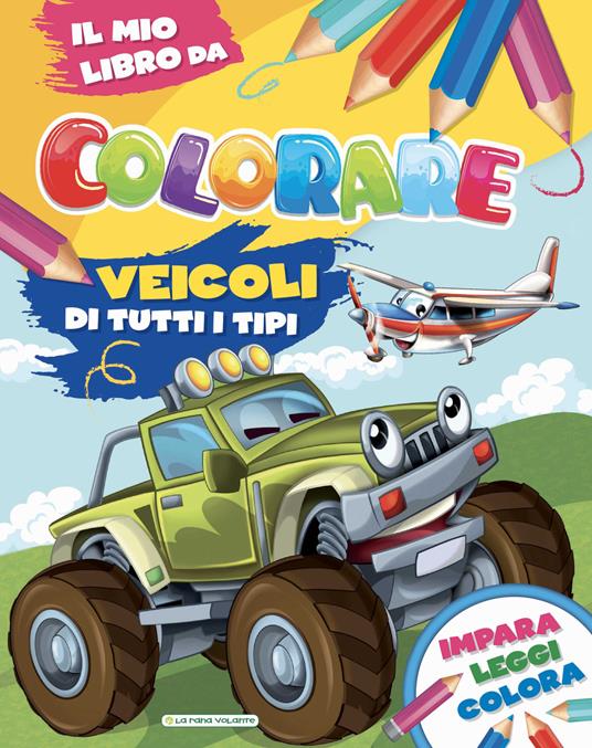 Veicoli di tutti i tipi. Il mio libro da colorare - copertina