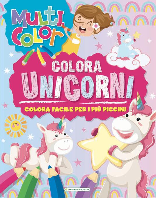 Unicorni. Multicolor. Ediz. illustrata - copertina