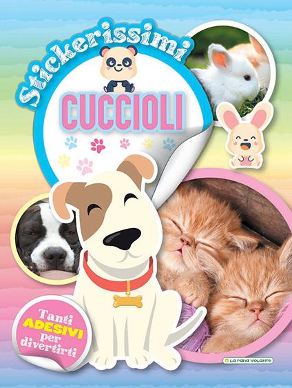 Cuccioli. Stickerissimi. Con adesivi. Con Adesivi - copertina