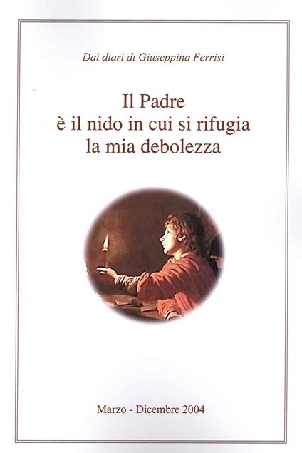 Il padre è il nido in cui si rifugia la mia debolezza - Giuseppina Ferrisi - copertina