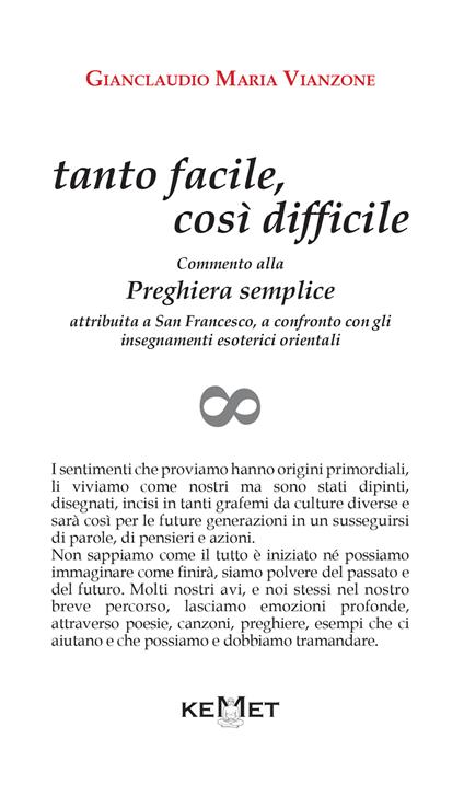 Tanto facile, così difficile. Commento alla preghiera semplice attribuita a san Francesco, a confronto con gli insegnamenti esoterici orientali - Gianclaudio Maria Vianzone - copertina