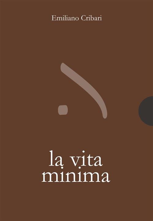 La vita minima - Emiliano Cribari - ebook