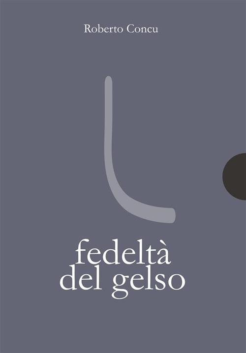 Fedeltà del gelso - Roberto Concu - ebook