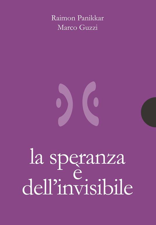 La speranza è dell'invisibile - Raimon Panikkar,Marco Guzzi - copertina