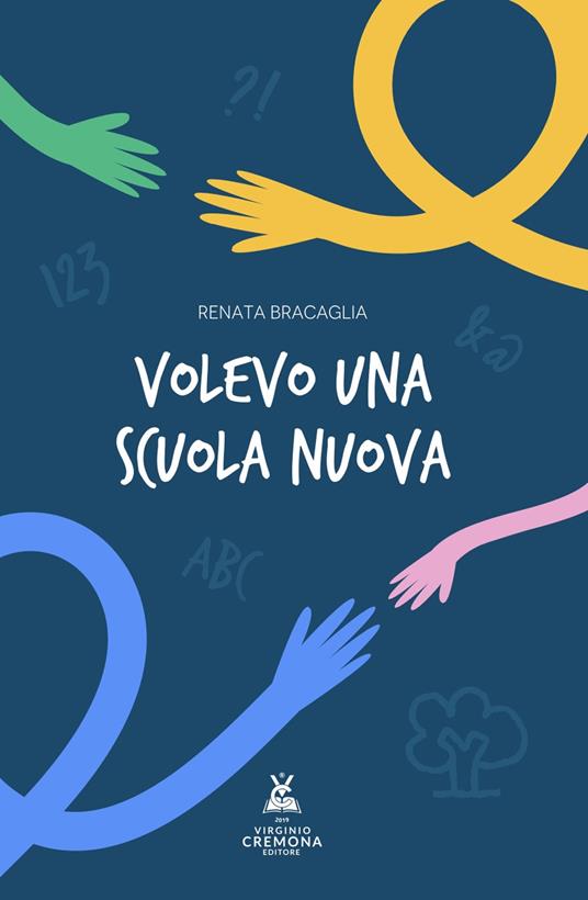 Volevo una scuola nuova - Renata Bracaglia - copertina