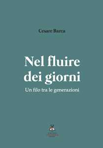 Nel fluire dei giorni. Un filo tra le generazioni