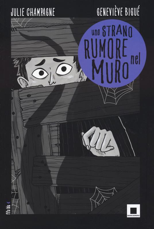 Uno strano rumore nel muro - Julie Champagne - copertina