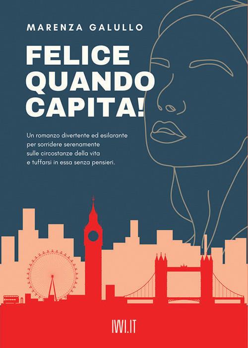 Felice quando capita! - Marenza Galullo - copertina