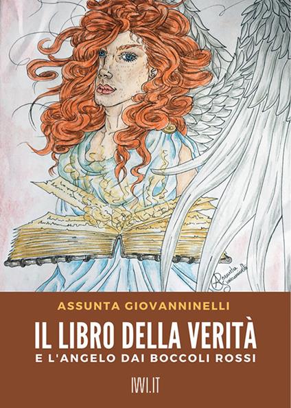 Il libro della verità e l'angelo dai boccoli rossi - Assunta Giovanninelli - copertina