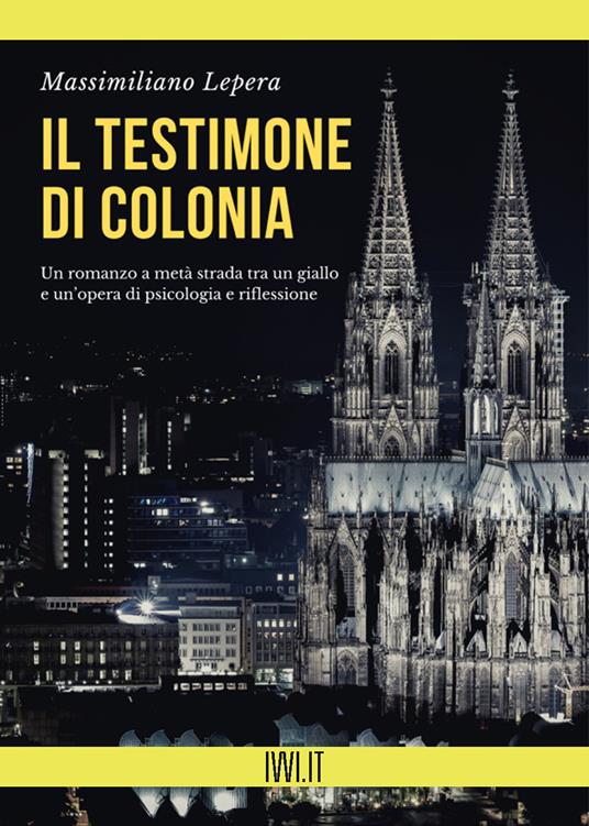 Il testimone di Colonia - Massimiliano Lepera - copertina