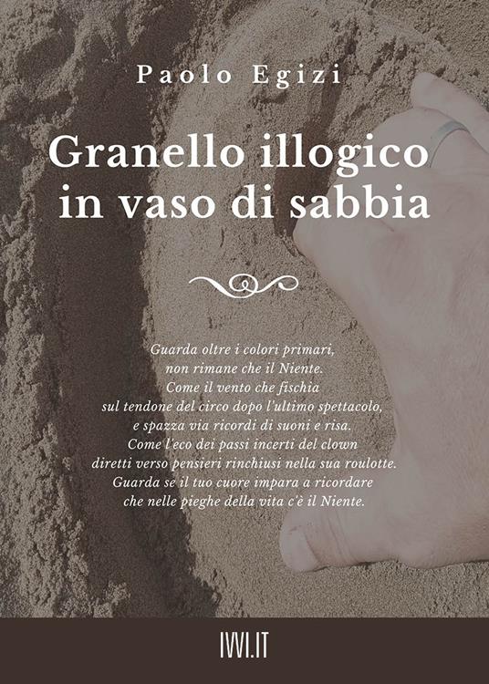 Granello illogico in vaso di sabbia - Paolo Egizi - copertina