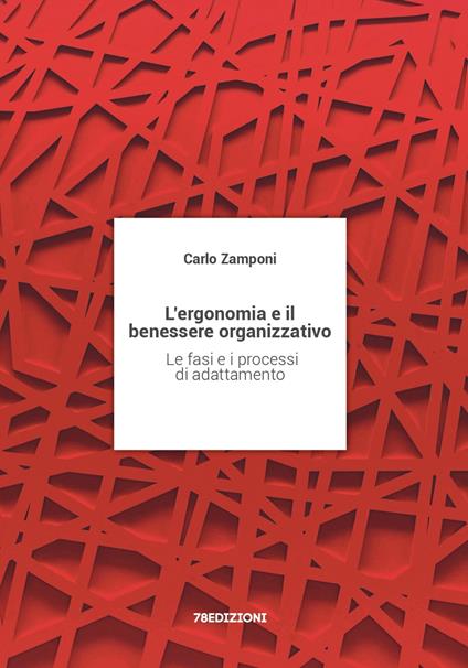 L' ergonomia e il benessere organizzativo. Le fasi e i processi di adattamento - Carlo Zamponi - copertina