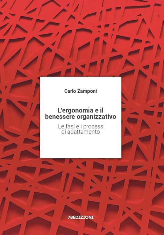 L' ergonomia e il benessere organizzativo. Le fasi e i processi di adattamento - Carlo Zamponi - copertina
