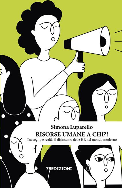 Risorse umane a chi?! Tra sogno e realtà: il disincanto delle HR nel mondo moderno - Simona Luparello - copertina