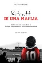 Ritratti di una maglia. Da Cosenza alla prima Serie A, dialoghi con gli eroi della rivoluzione biancorossa