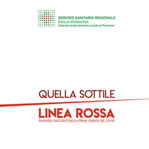 Quella sottile linea rossa. Piacenza: racconti dalla prima ondata del covid