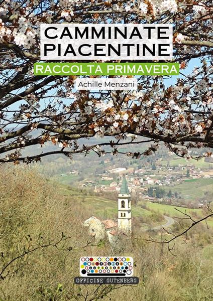 Camminate piacentine. Raccolta primavera - Achille Menzani - copertina