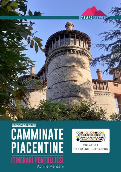 Camminate piacentine. Itinerari pontolliesi - Achille Menzani - copertina