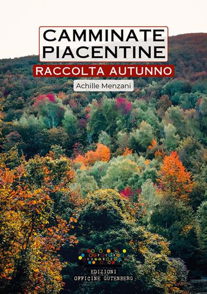 Camminate piacentine. Raccolta autunno - Achille Menzani - copertina