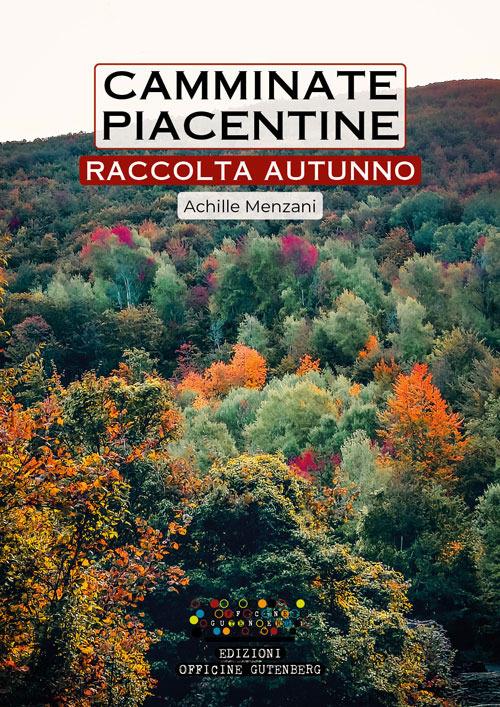Camminate piacentine. Raccolta autunno - Achille Menzani - copertina