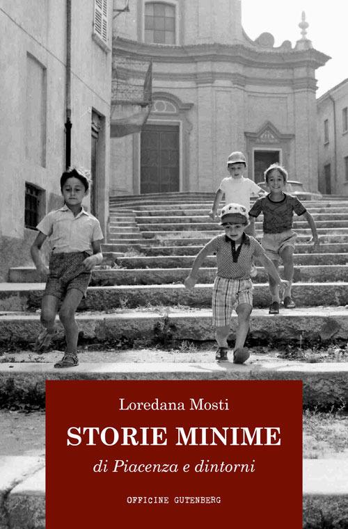 Storie minime di Piacenza e dintorni - Loredana Mosti - copertina