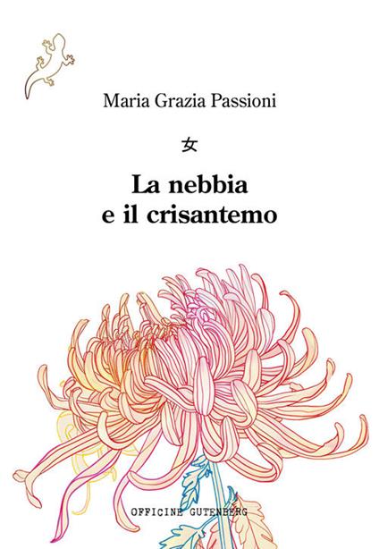 La nebbia e il crisantemo - Maria Grazia Passioni - copertina